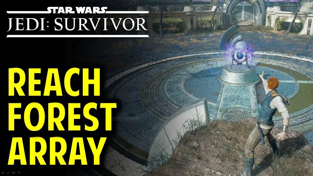 Reach Forest Array in Star Wars Jedi Survivor
